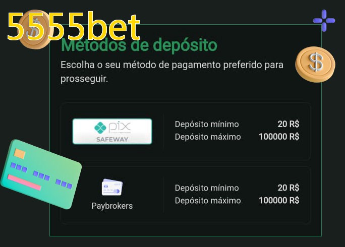 O cassino 5555betbet oferece uma grande variedade de métodos de pagamento